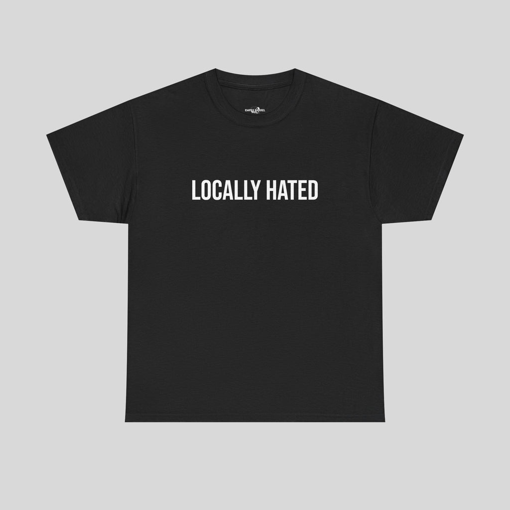 LOCALLY HATED - Empty Barrel
