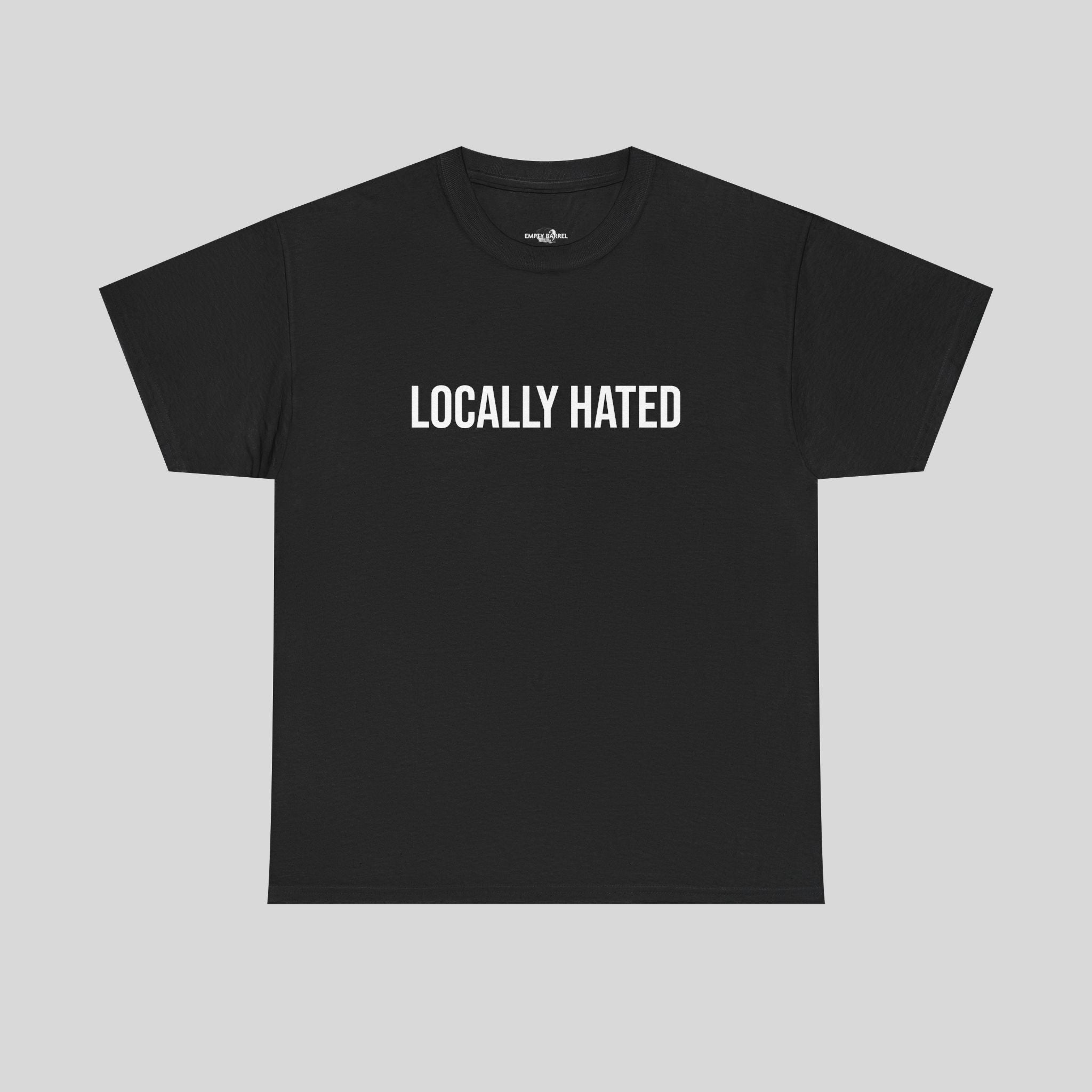LOCALLY HATED - Empty Barrel