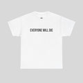 EVERYONE WILL DIE - Empty Barrel