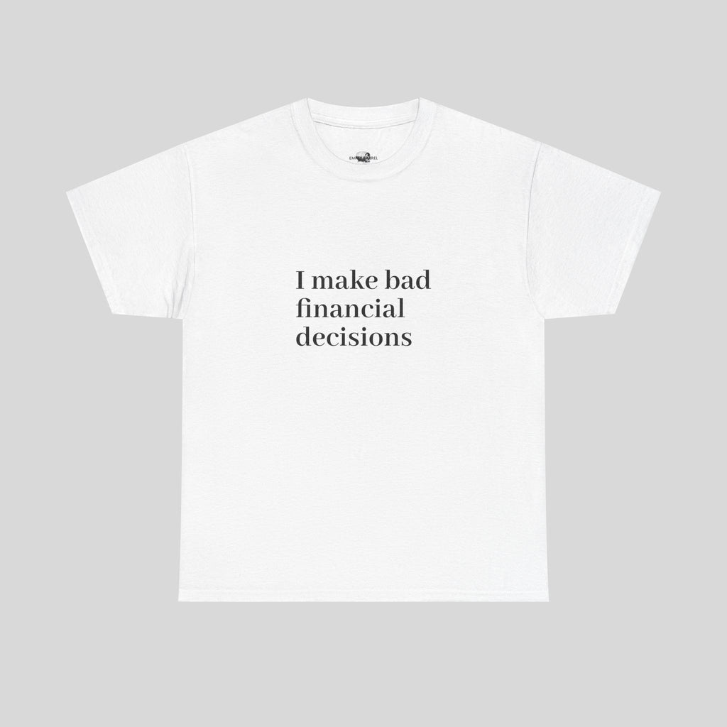 Lustiges schwarzes T-Shirt mit weißen Schriftzug „I make bad financial decisions“ von Printify, bequemes Baumwolldesign.