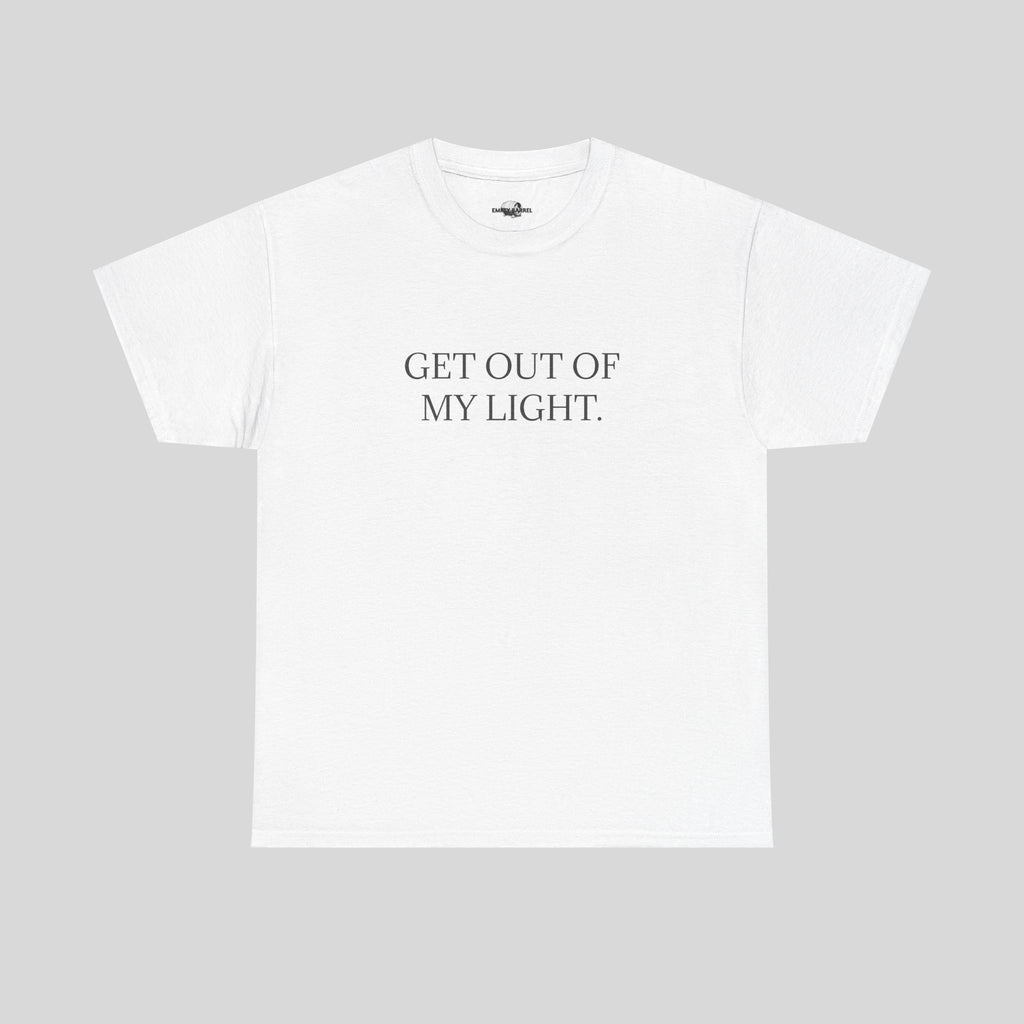 GET OUT OF MY LIGHT - Empty Barrel