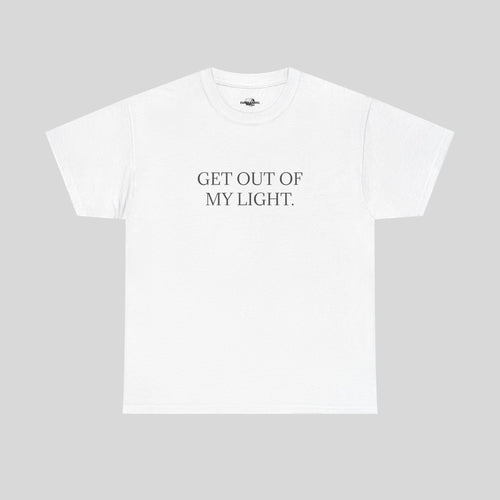 GET OUT OF MY LIGHT - Empty Barrel