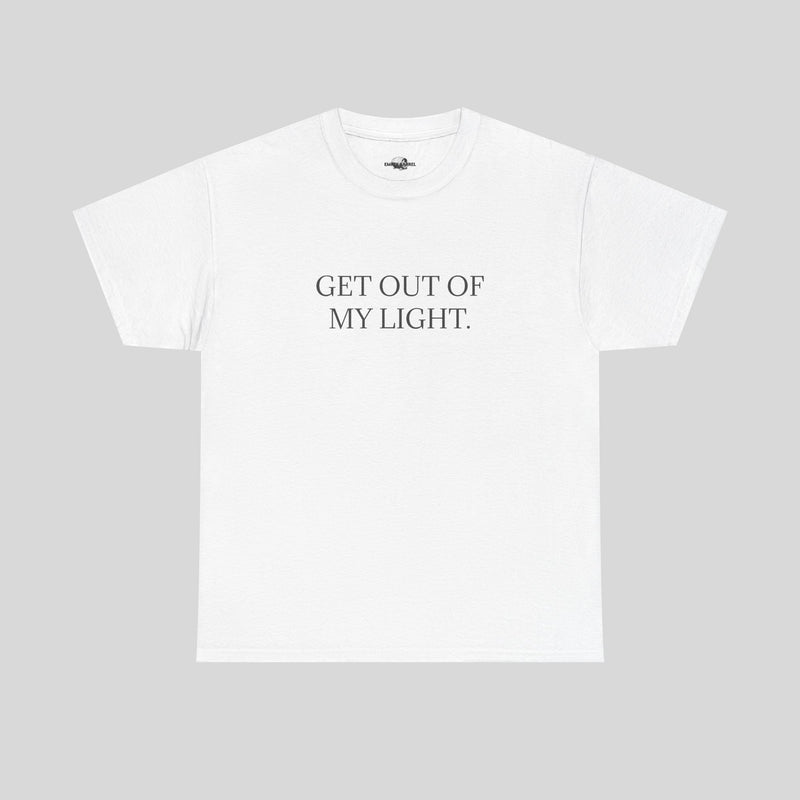 GET OUT OF MY LIGHT - Empty Barrel