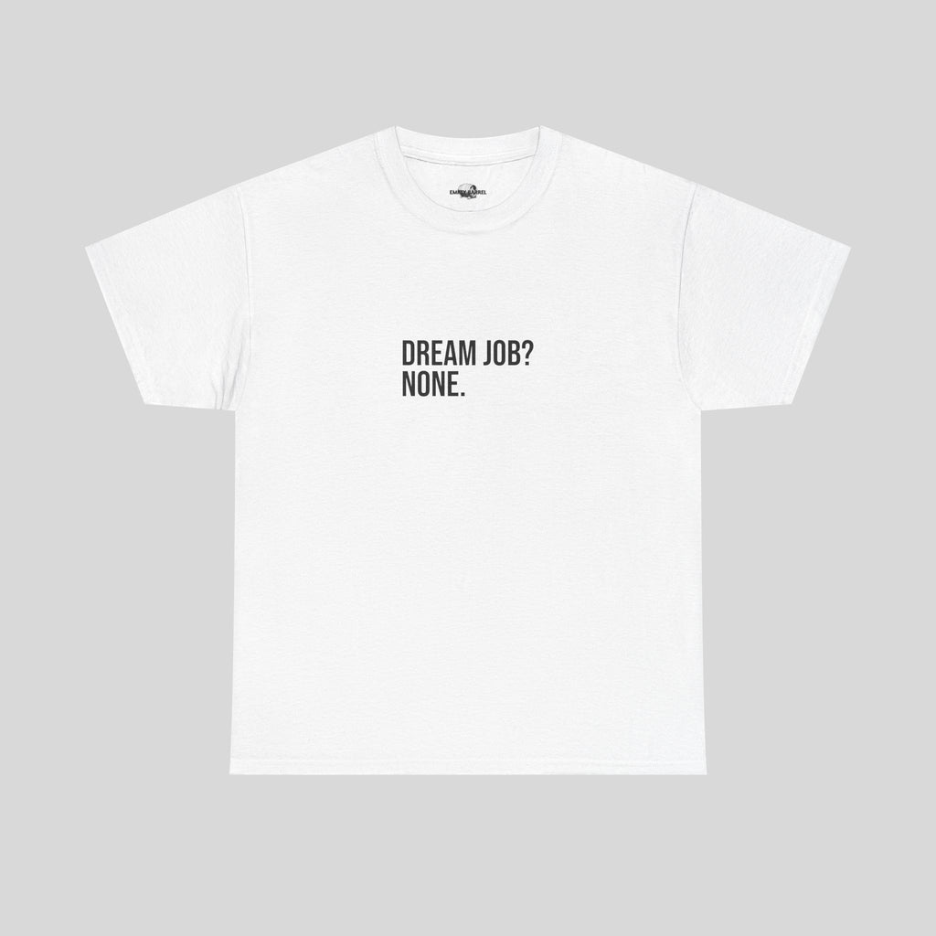 Graues Printify T-Shirt mit "DREAM JOB" Aufdruck, bequemes Casual-Design, vorderansicht, ideal für Freizeit und Arbeit.