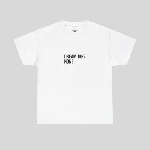 Graues Printify T-Shirt mit "DREAM JOB" Aufdruck, bequemes Casual-Design, vorderansicht, ideal für Freizeit und Arbeit.