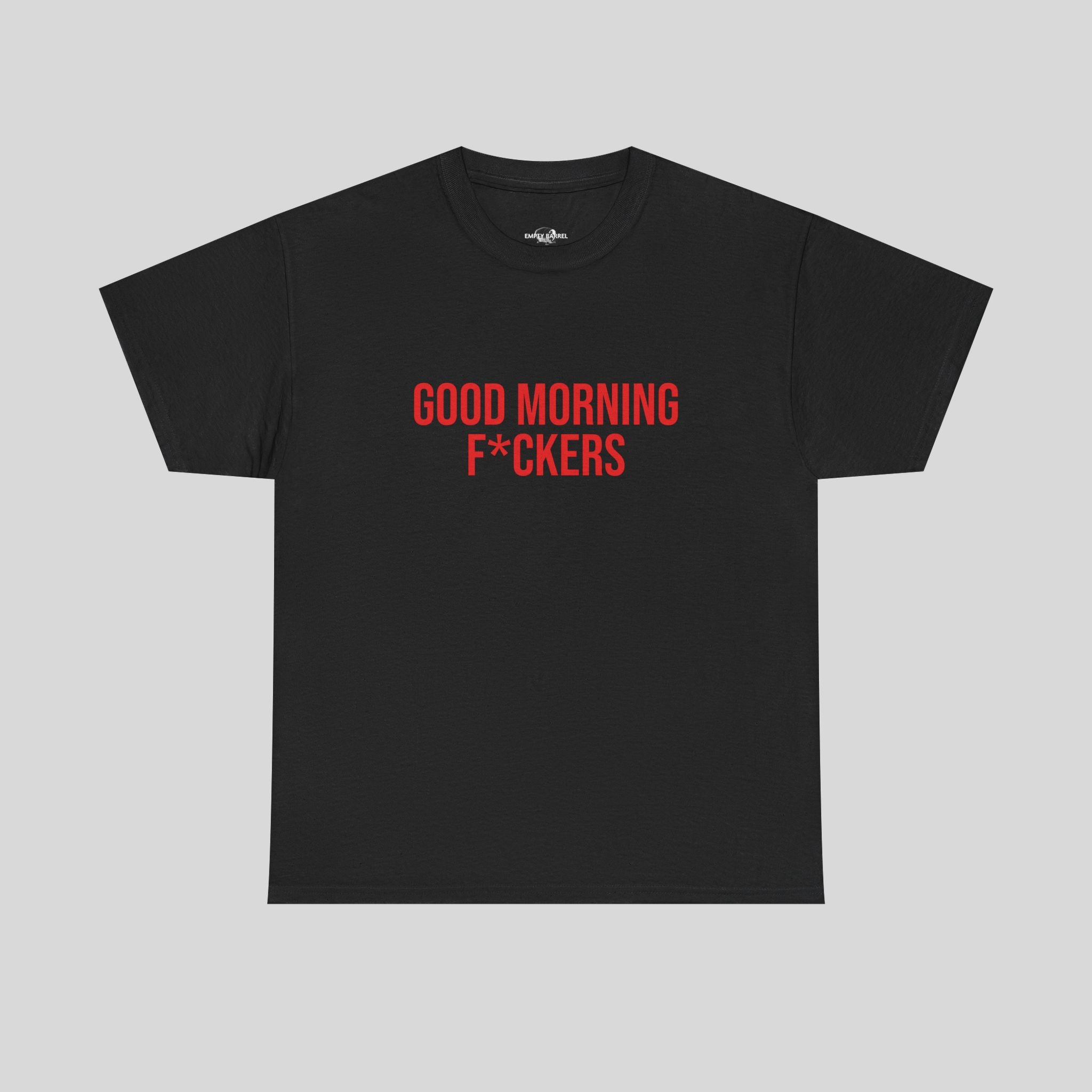 Lustiges schwarzes T-Shirt mit dem Aufdruck "GOOD MORNING F*CKERS" von Printify, auf weißem Hintergrund.
