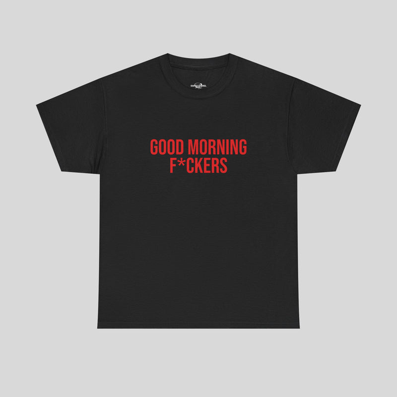 Lustiges schwarzes T-Shirt mit dem Aufdruck "GOOD MORNING F*CKERS" von Printify, auf weißem Hintergrund.