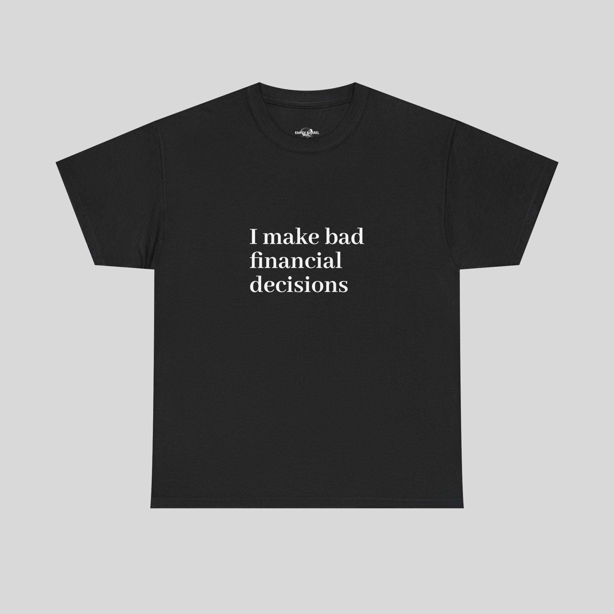 Hellblaues T-Shirt mit schwarzem Schriftzug „I make bad financial decisions“ von Printify, flach liegend auf weißem Hintergrund.