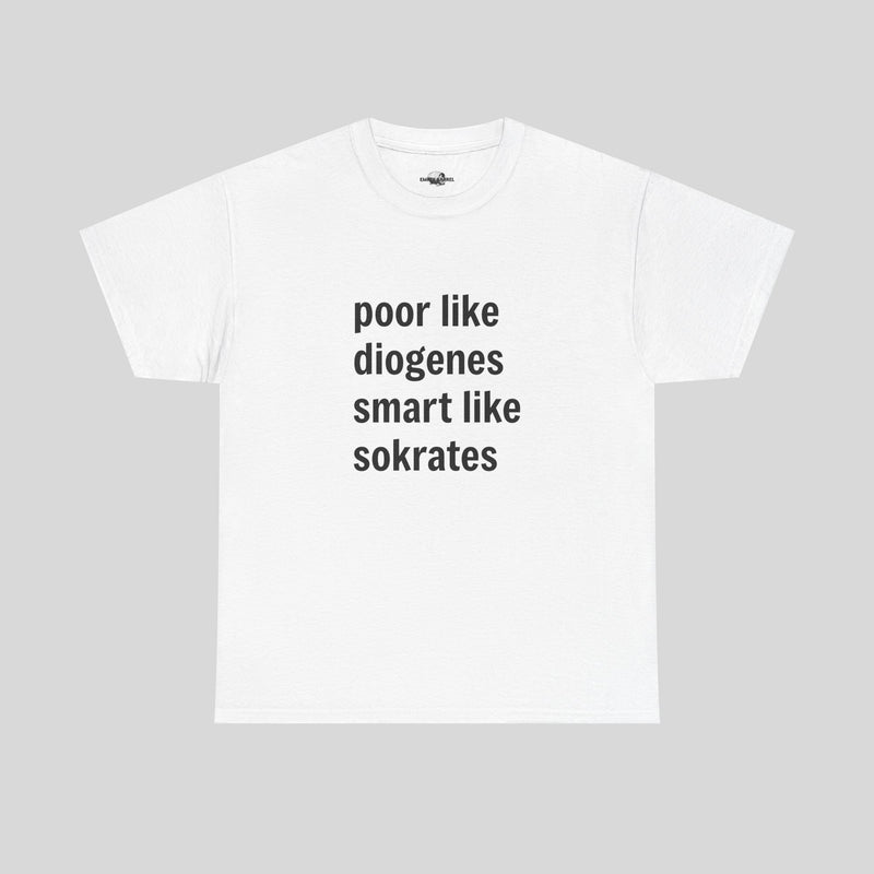 poor like diogenes smart like socrates - Empty Barrel